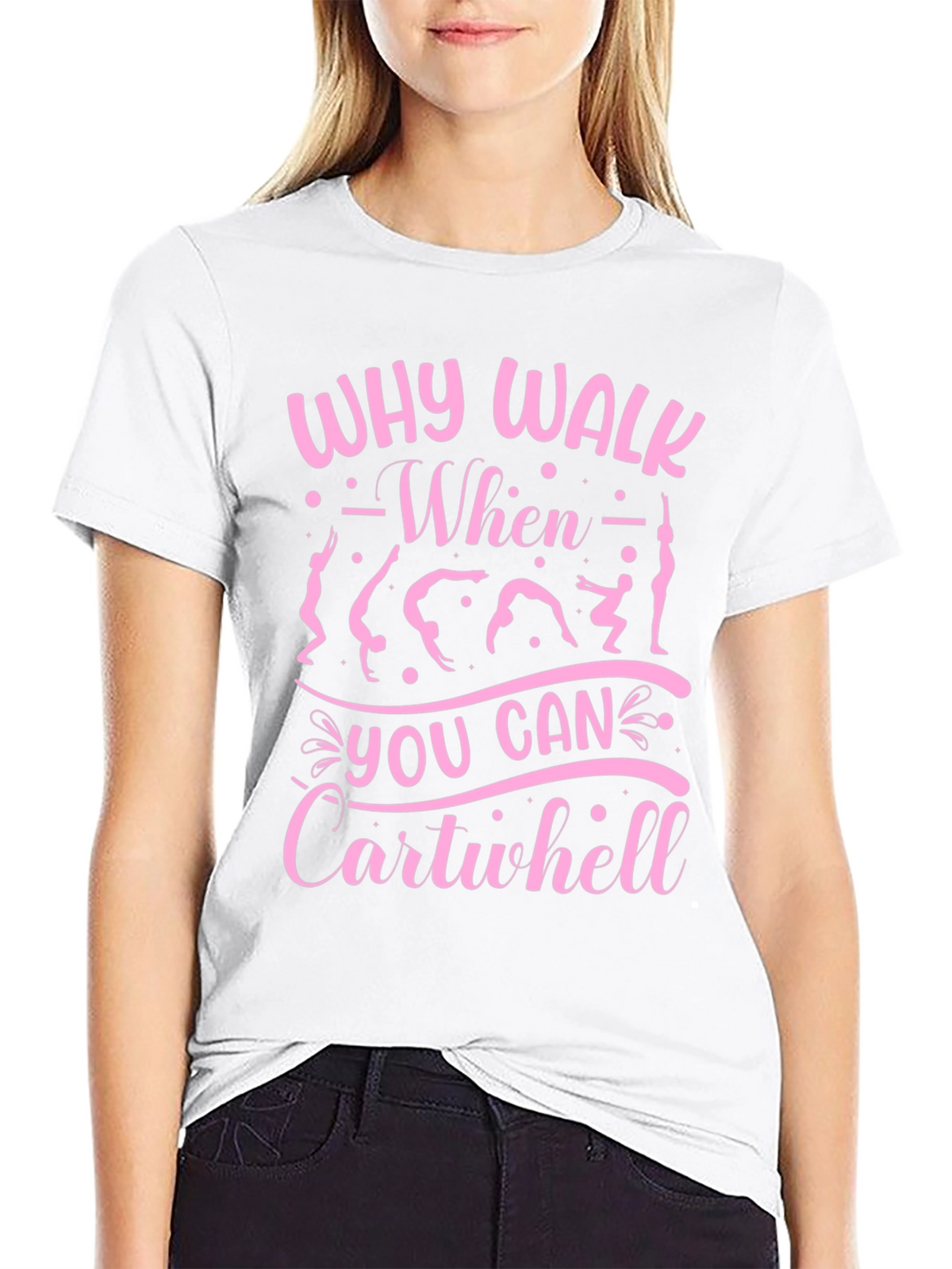 Why Walk? Cartwheel T-Shirt
