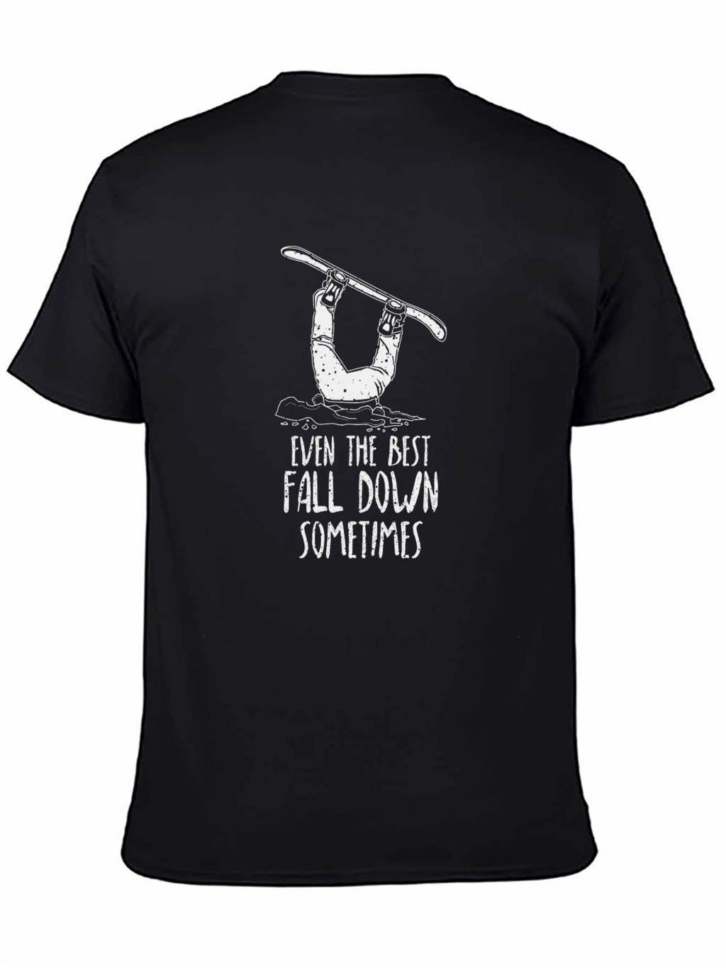 Snowboarder Humor Tee: Even the Best Fall Down