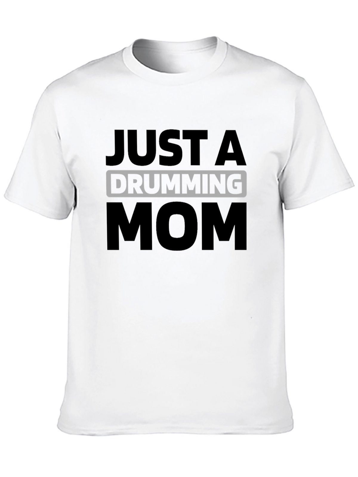 Just A Drumming Mom T-Shirt - Black