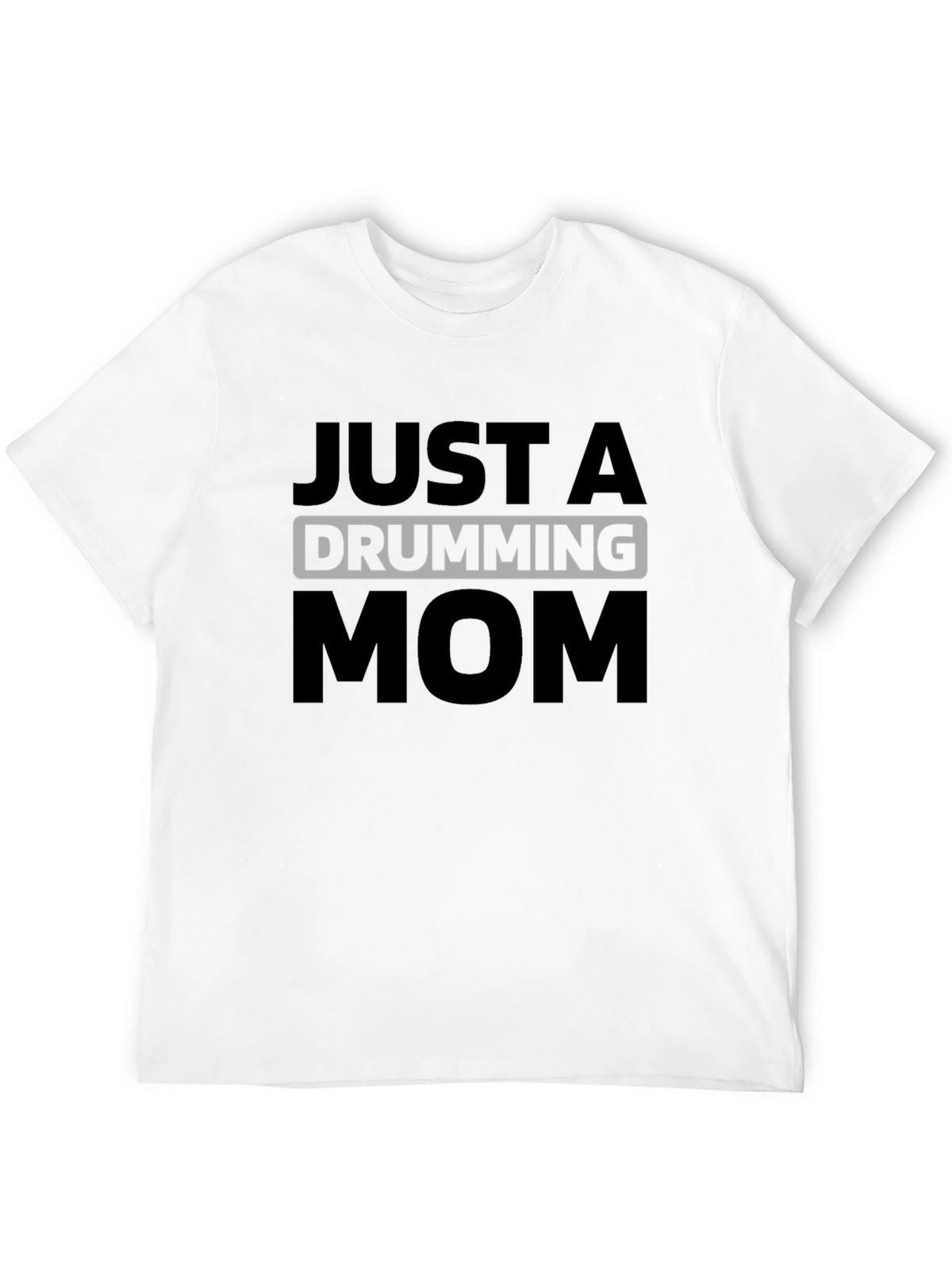 Just A Drumming Mom T-Shirt - Black