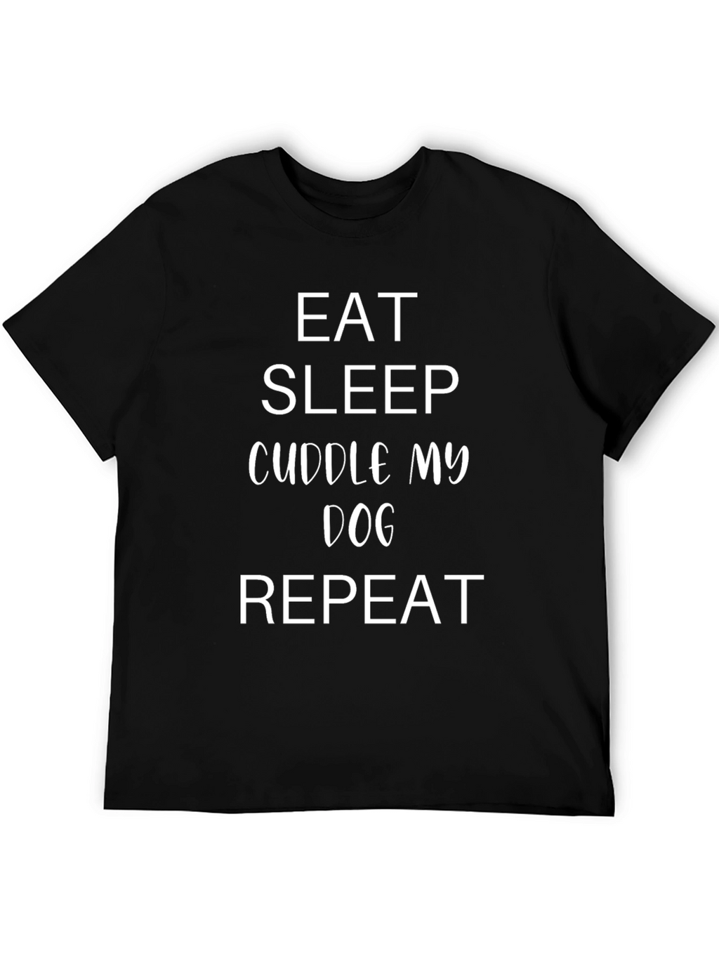 Eat Sleep Cuddle My Dog Repeat Graphic Tee