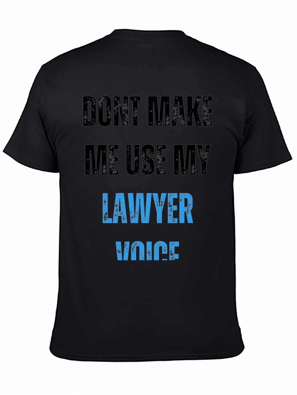 Lawyer Voice T-Shirt Funny Novelty Attorney Gift