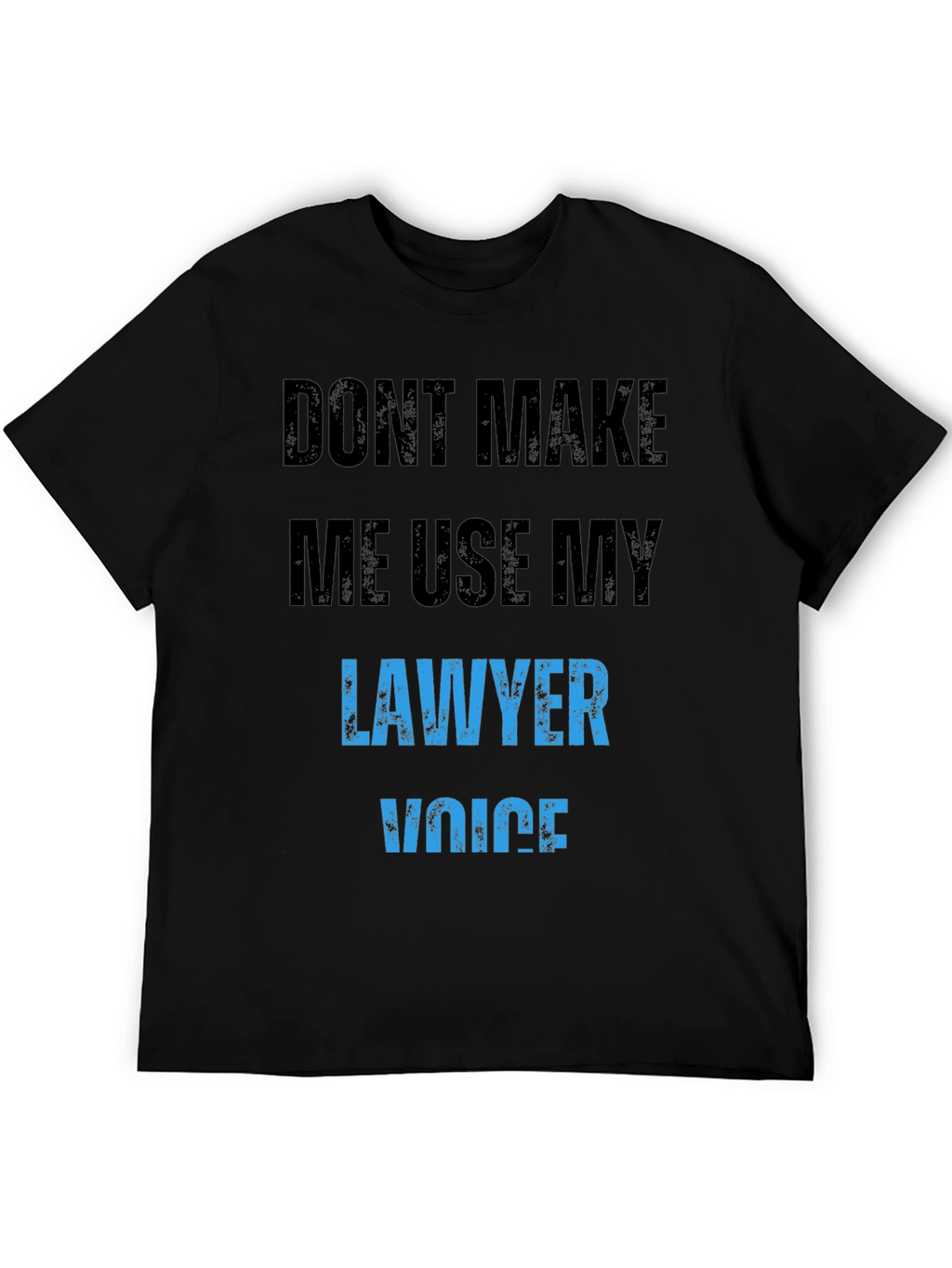 Lawyer Voice T-Shirt Funny Novelty Attorney Gift