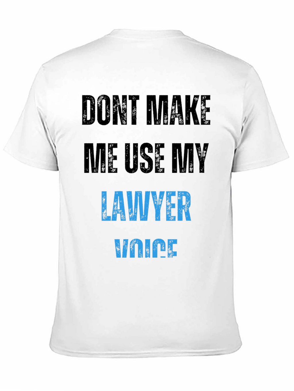 Lawyer Voice T-Shirt Funny Novelty Attorney Gift