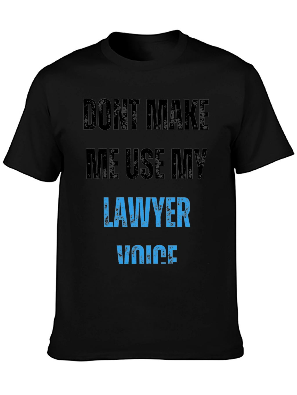 Lawyer Voice T-Shirt Funny Novelty Attorney Gift