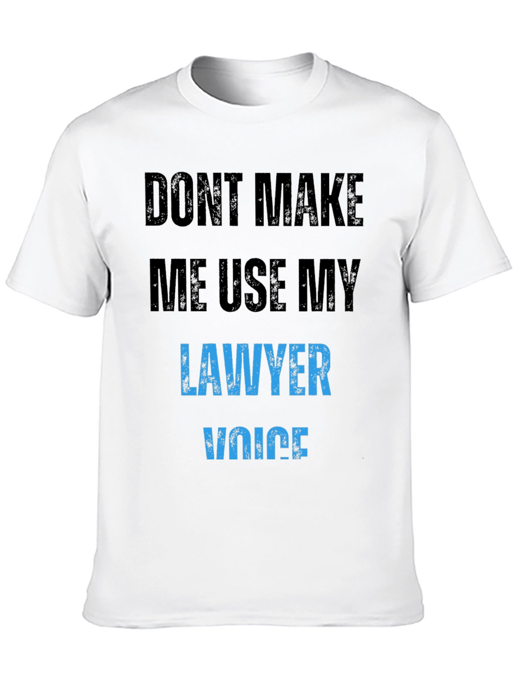 Lawyer Voice T-Shirt Funny Novelty Attorney Gift