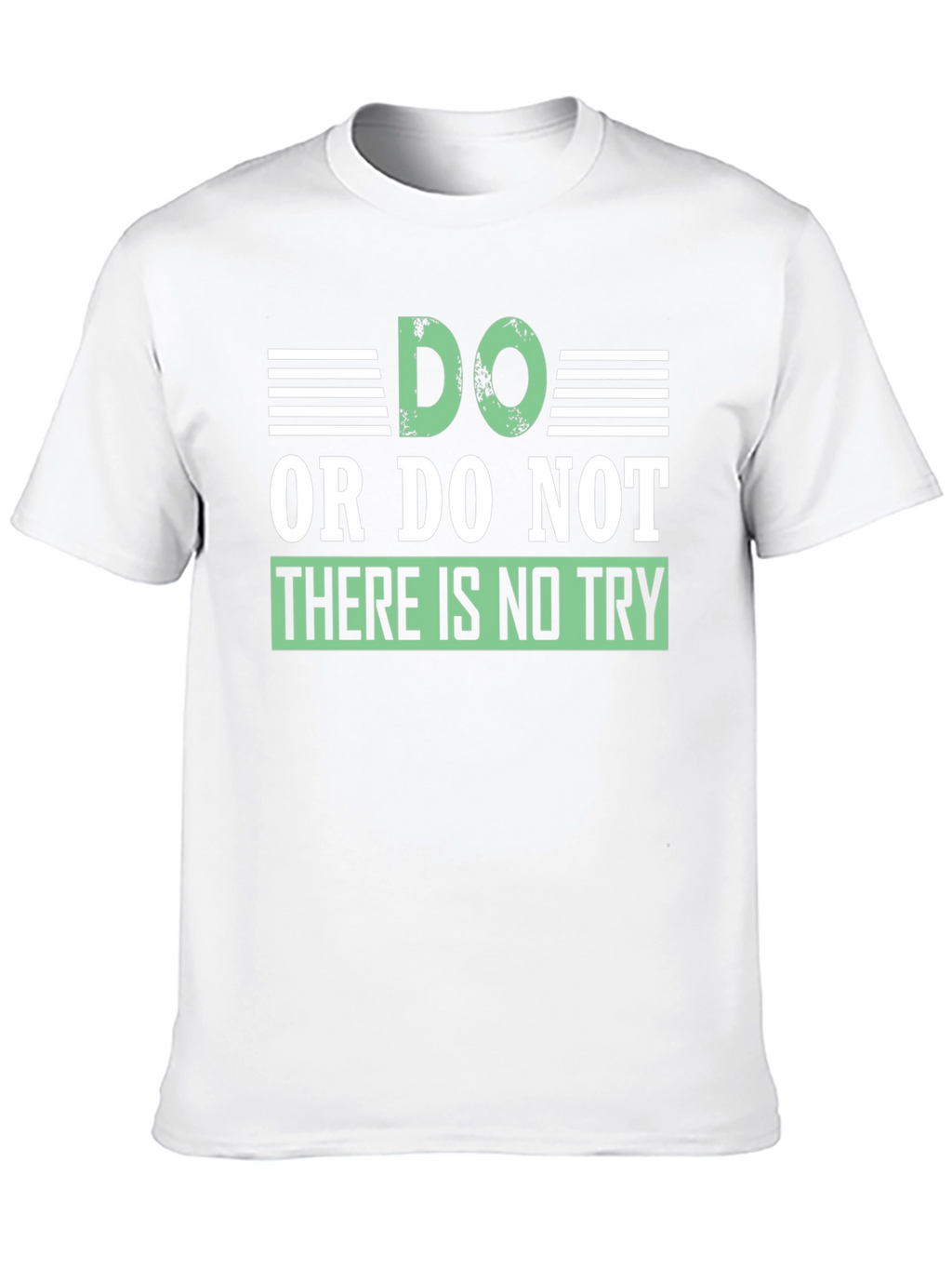 Do or Do Not T-Shirt - Motivational Quote