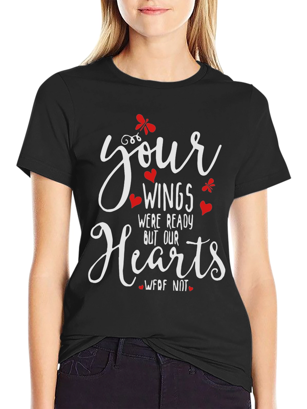 Memorial T-Shirt: Your Wings Were Ready