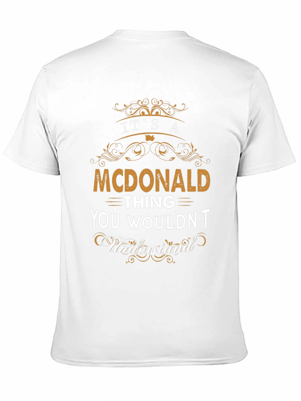 Its a McDonald Thing T-Shirt
