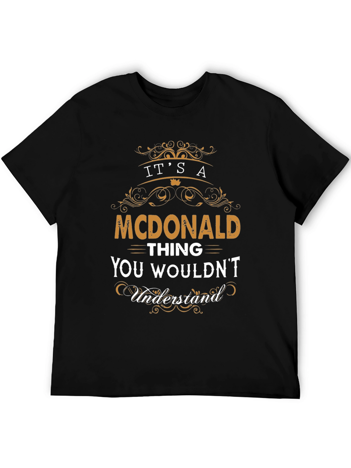 Its a McDonald Thing T-Shirt