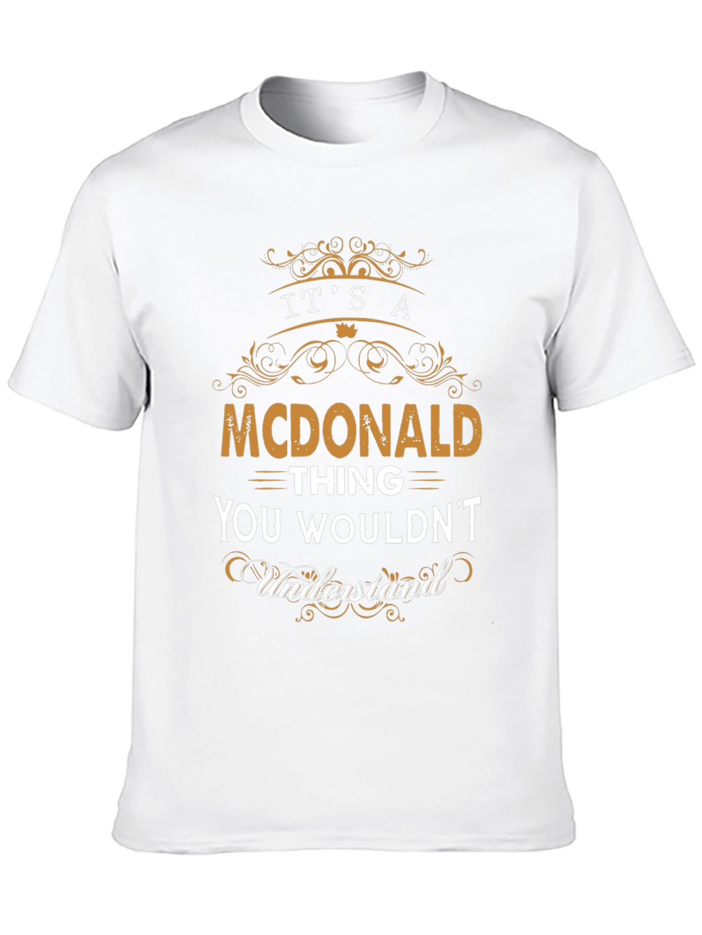 Its a McDonald Thing T-Shirt