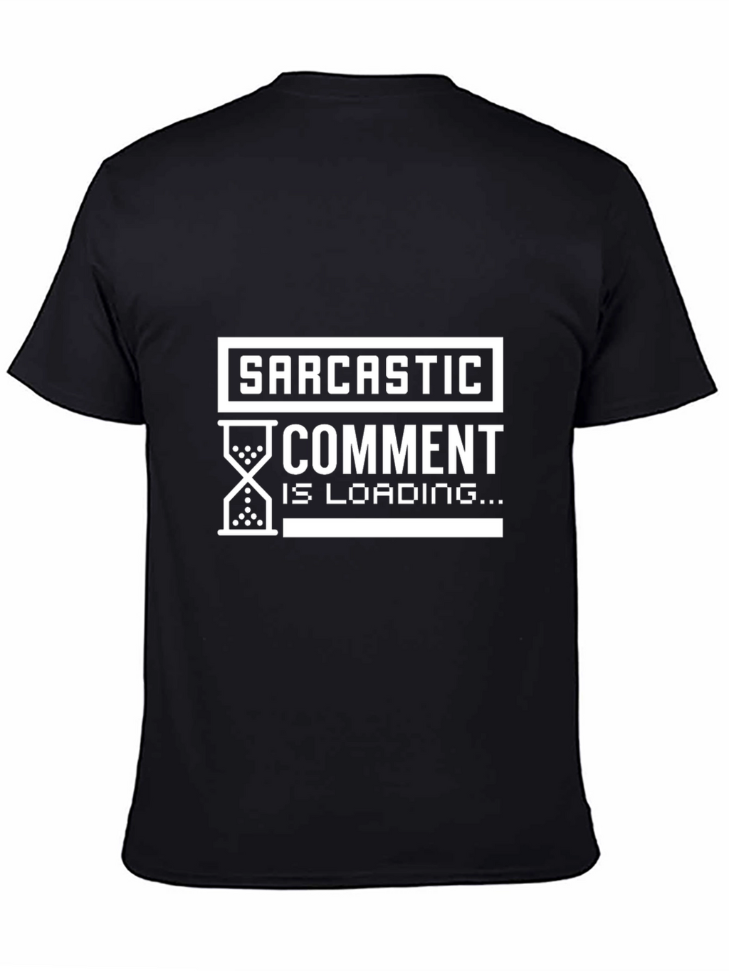 Sarcastic Comment Loading Graphic Tee