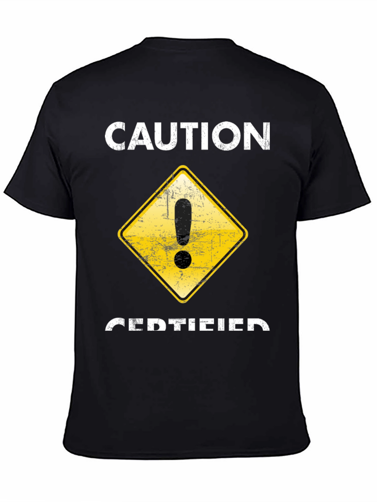 Caution Certified T-Shirt - Funny Graphic Tee