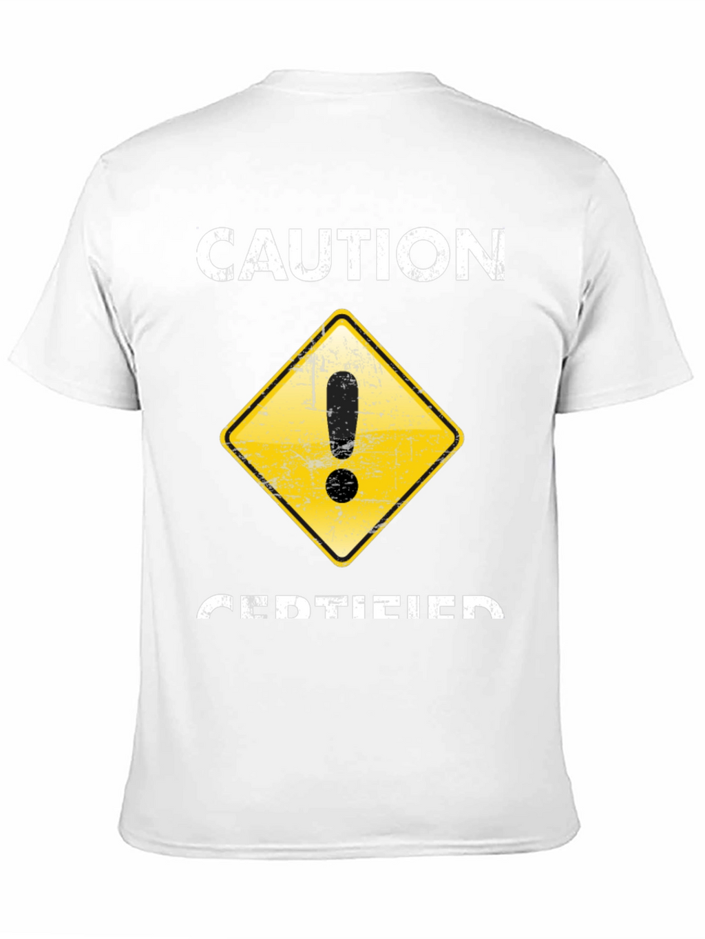 Caution Certified T-Shirt - Funny Graphic Tee