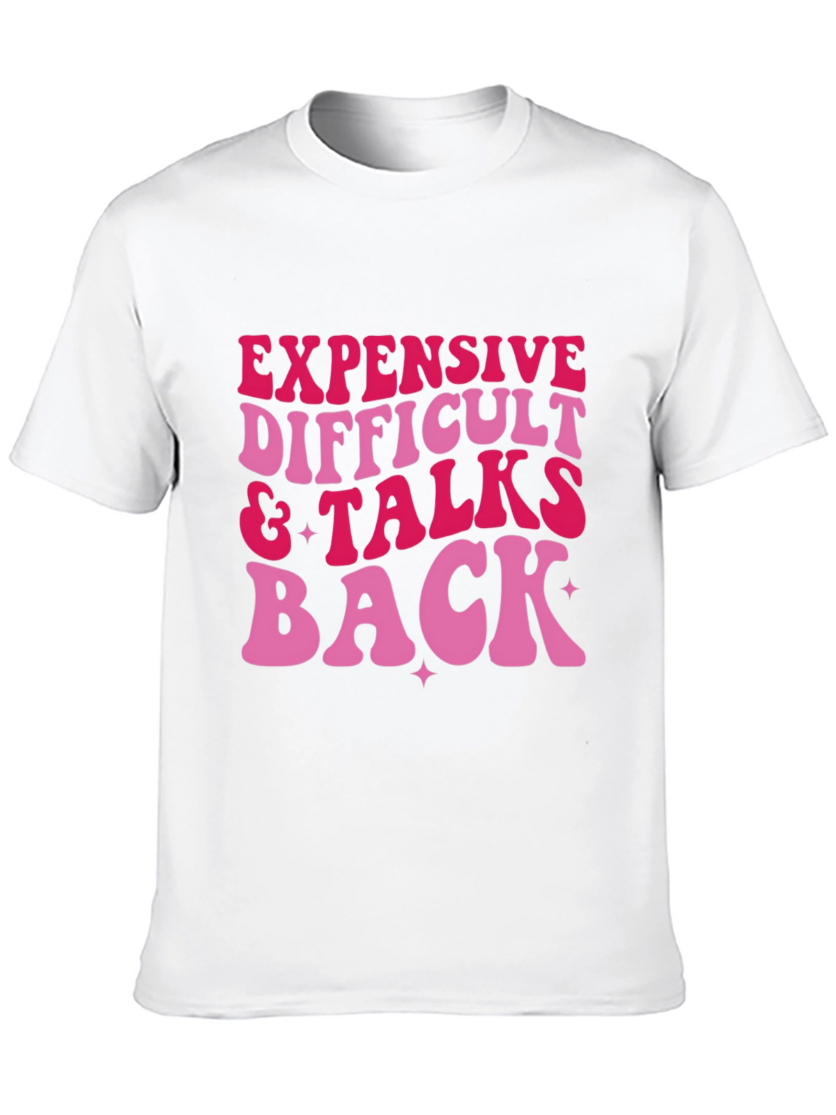 Expensive Difficult & Talks Back Graphic Tee