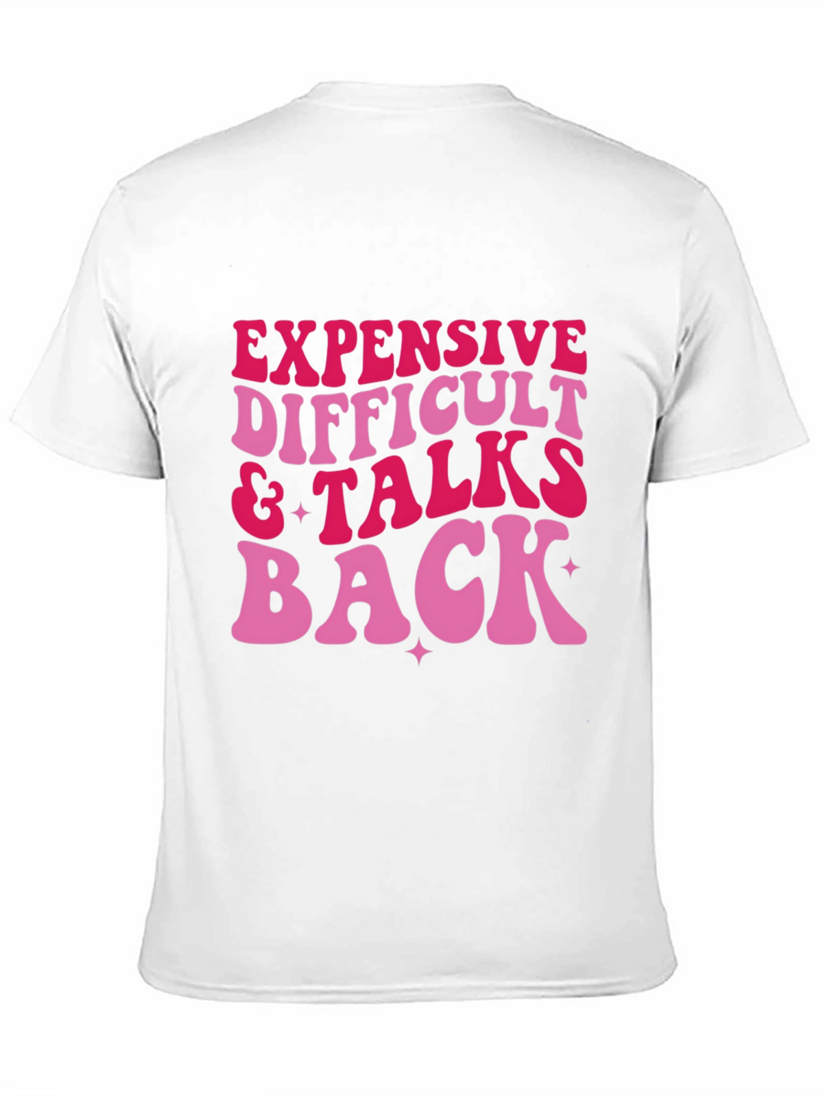 Expensive Difficult & Talks Back Graphic Tee