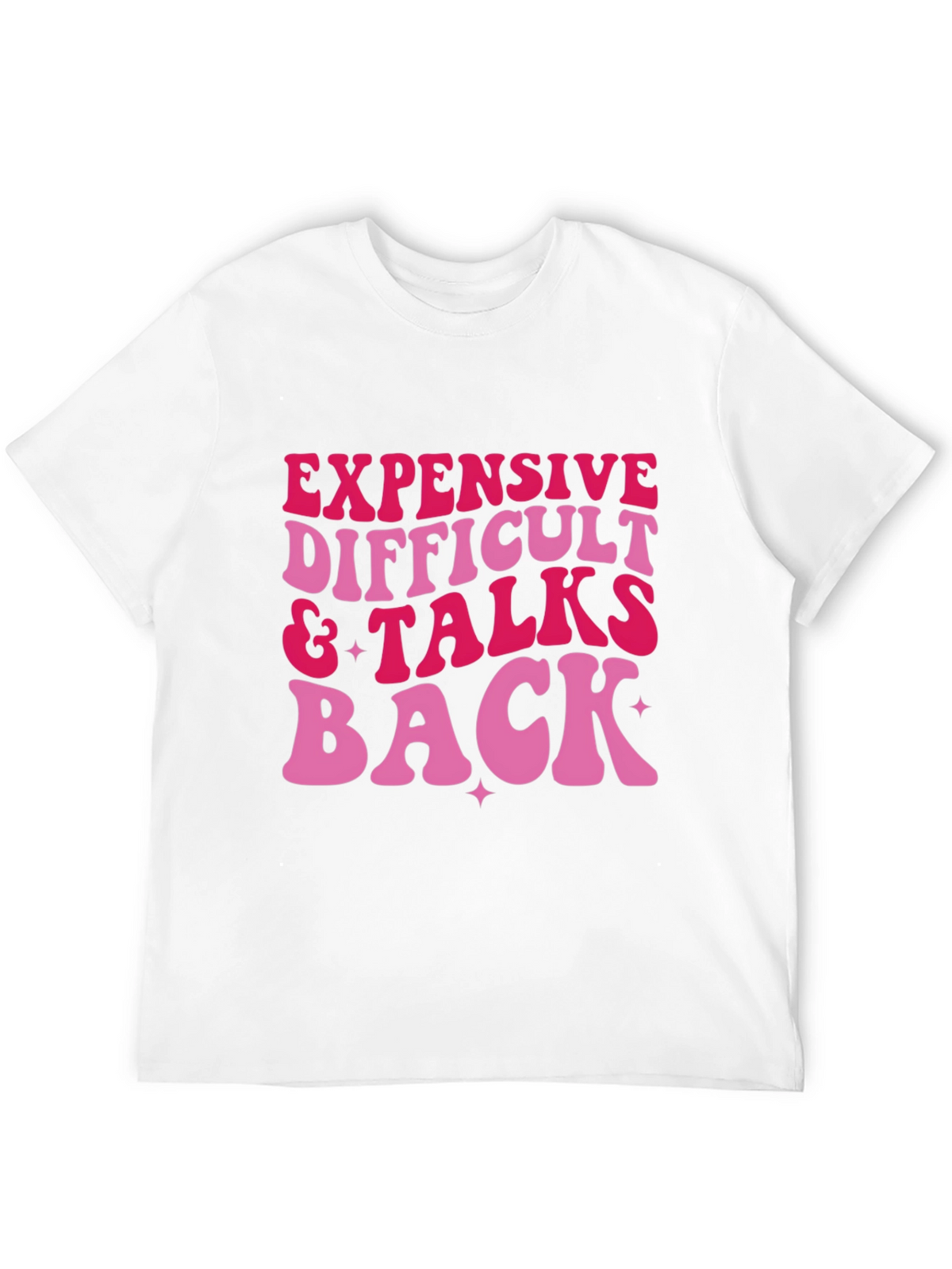 Expensive Difficult & Talks Back Graphic Tee