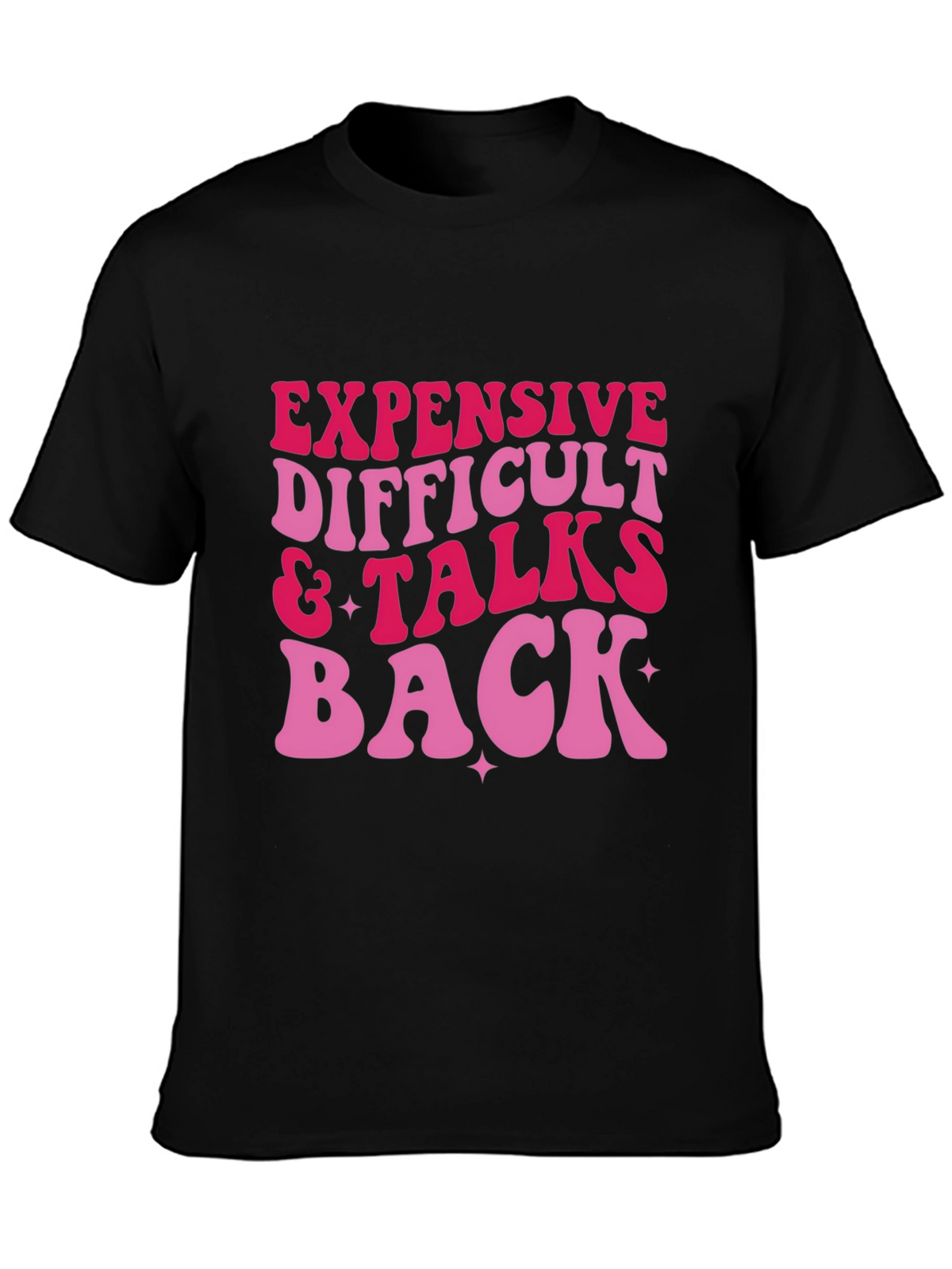 Expensive Difficult & Talks Back Graphic Tee