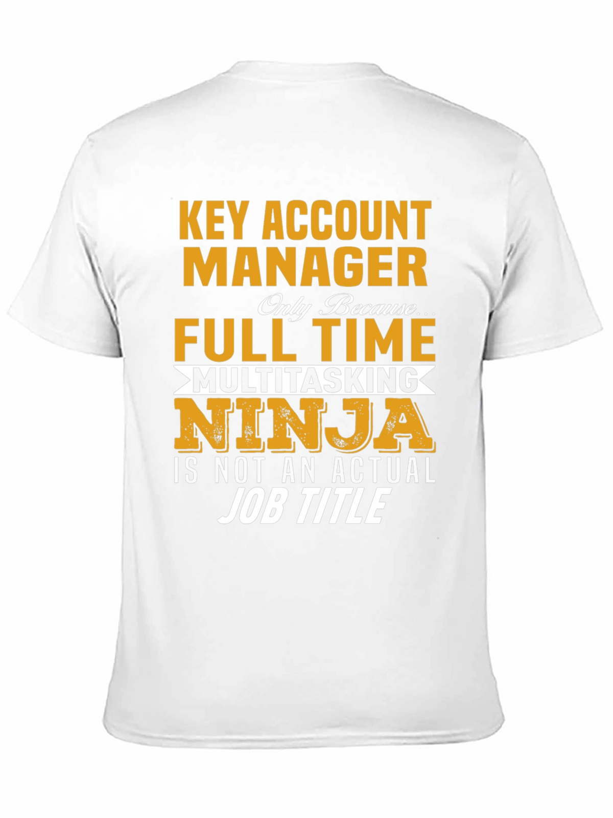 Key Account Manager Ninja Job Title Graphic Tee