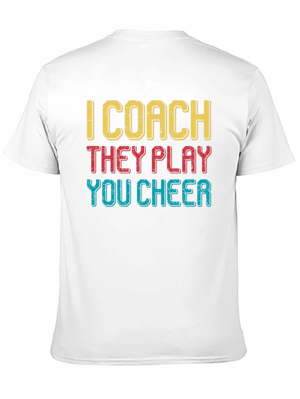 I Coach They Play You Cheer T-Shirt