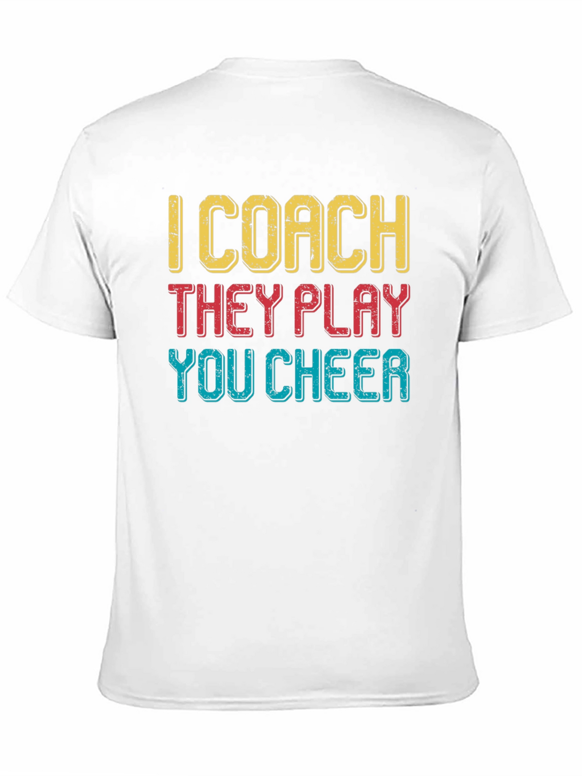I Coach They Play You Cheer T-Shirt