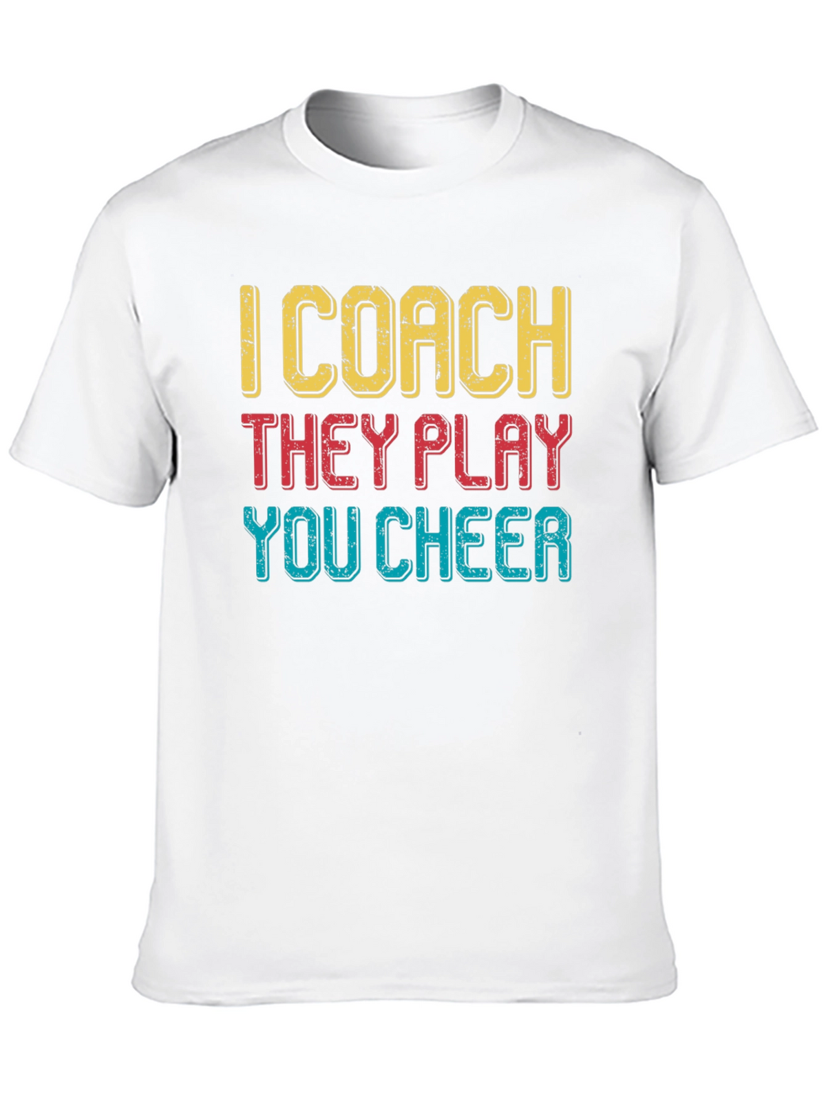 I Coach They Play You Cheer T-Shirt