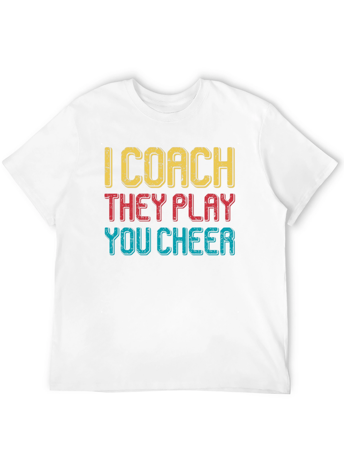 I Coach They Play You Cheer T-Shirt