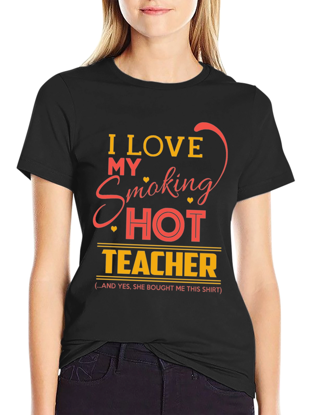 I Love My Smoking Hot Teacher Graphic T-Shirt