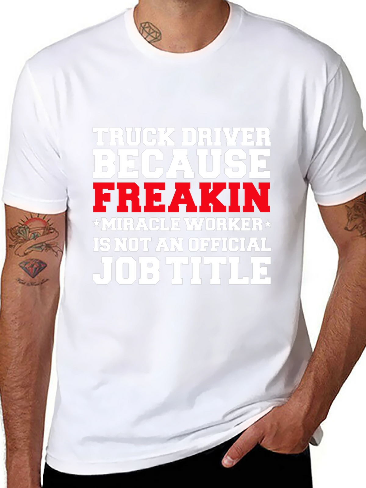 Truck Driver Miracle Worker Funny T-Shirt