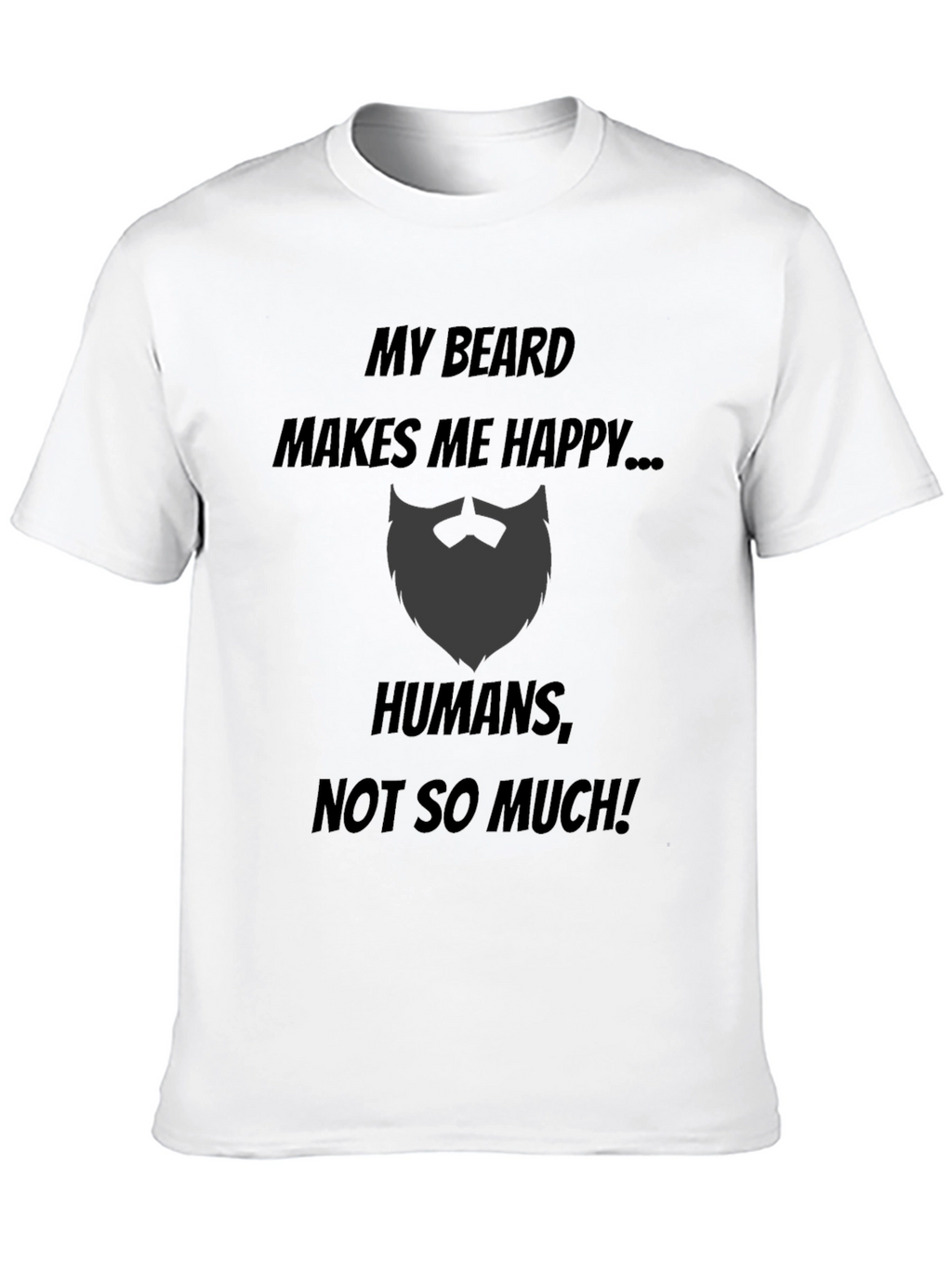 My Beard Makes Me Happy Black T-Shirt