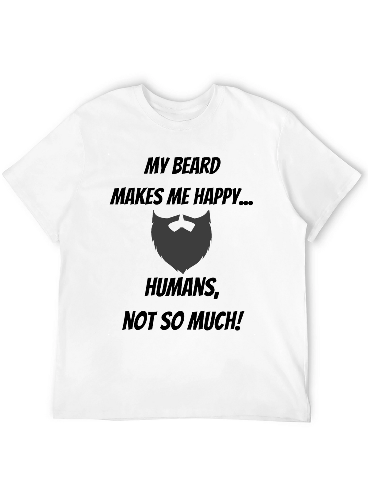 My Beard Makes Me Happy Black T-Shirt