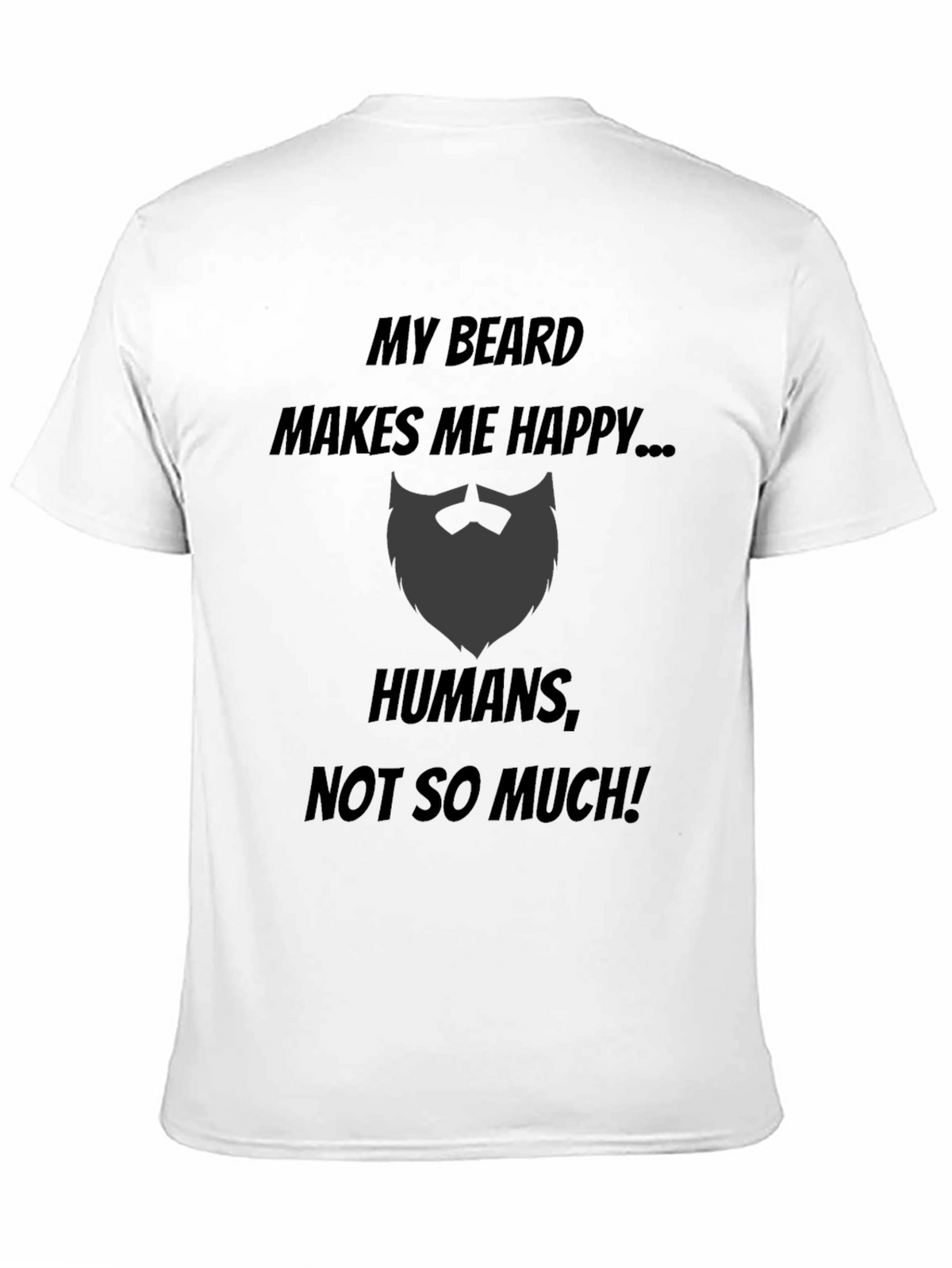 My Beard Makes Me Happy Black T-Shirt