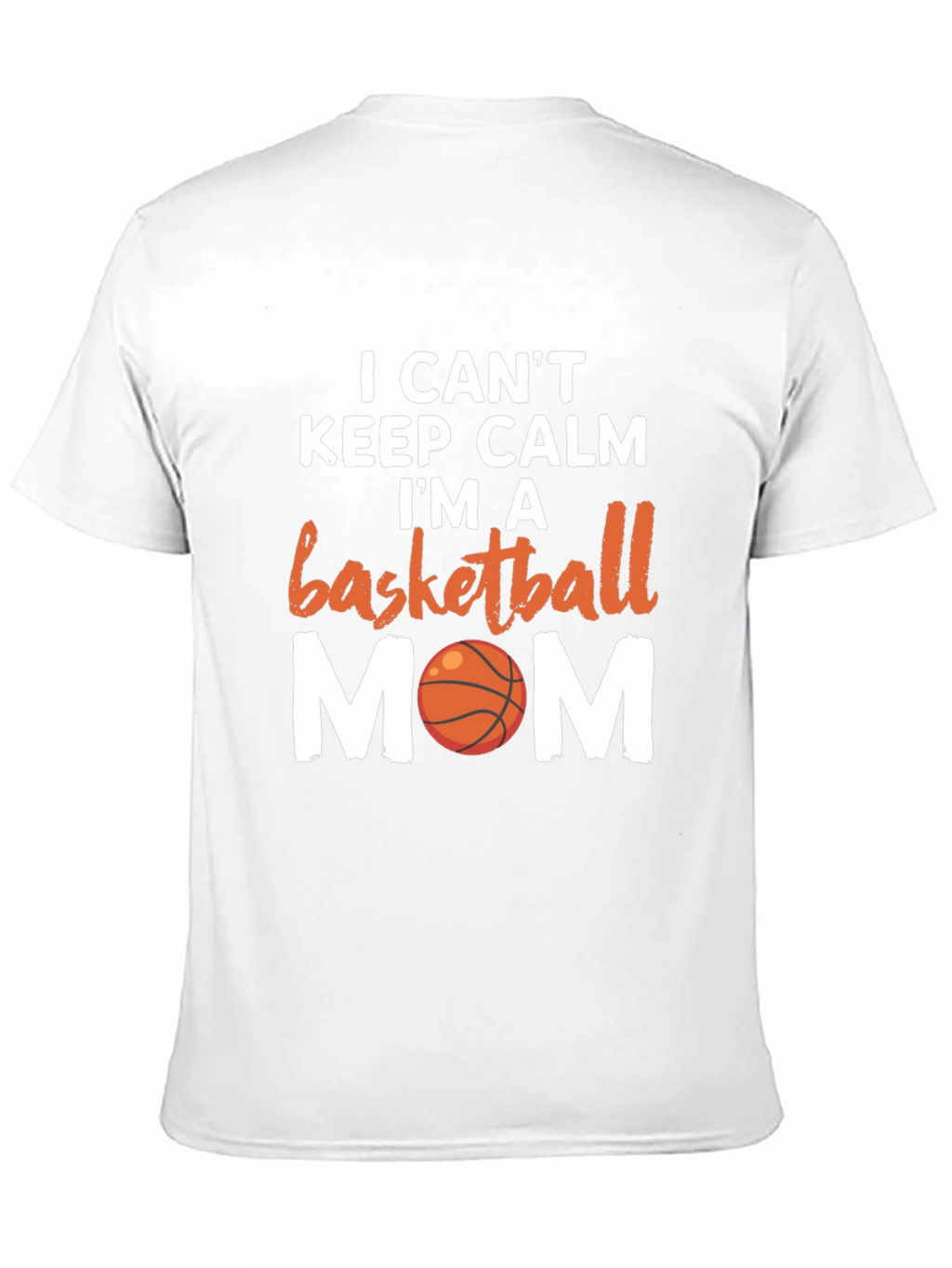 Basketball Mom T-Shirt - I Cant Keep Calm