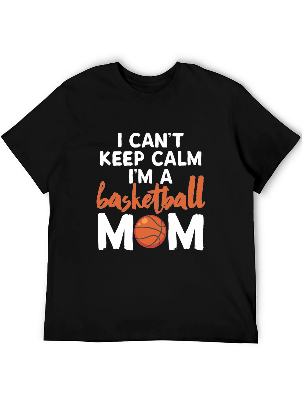 Basketball Mom T-Shirt - I Cant Keep Calm