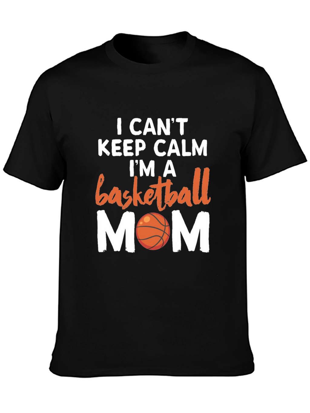 Basketball Mom T-Shirt - I Cant Keep Calm