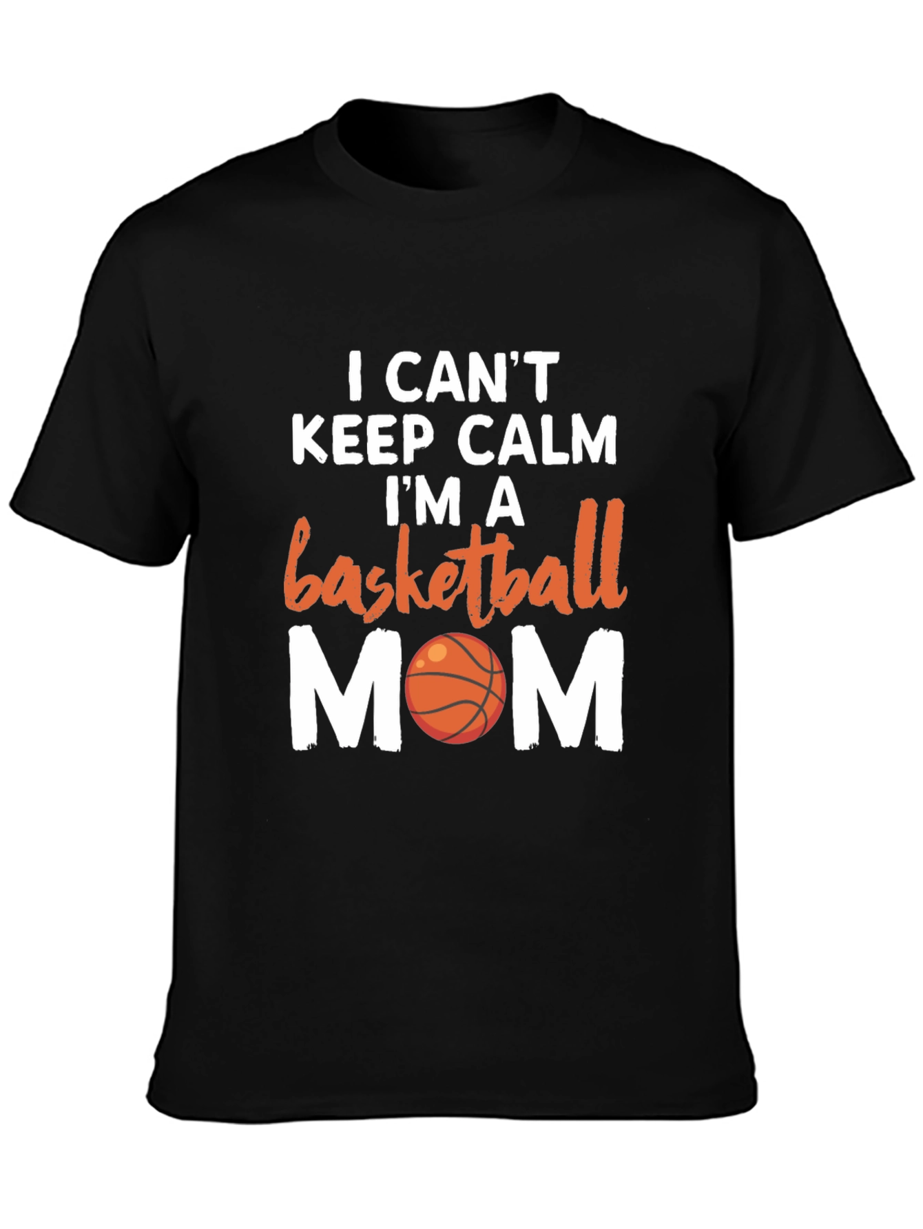 Basketball Mom T-Shirt - I Cant Keep Calm