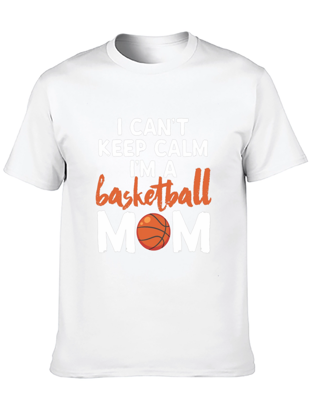 Basketball Mom T-Shirt - I Cant Keep Calm
