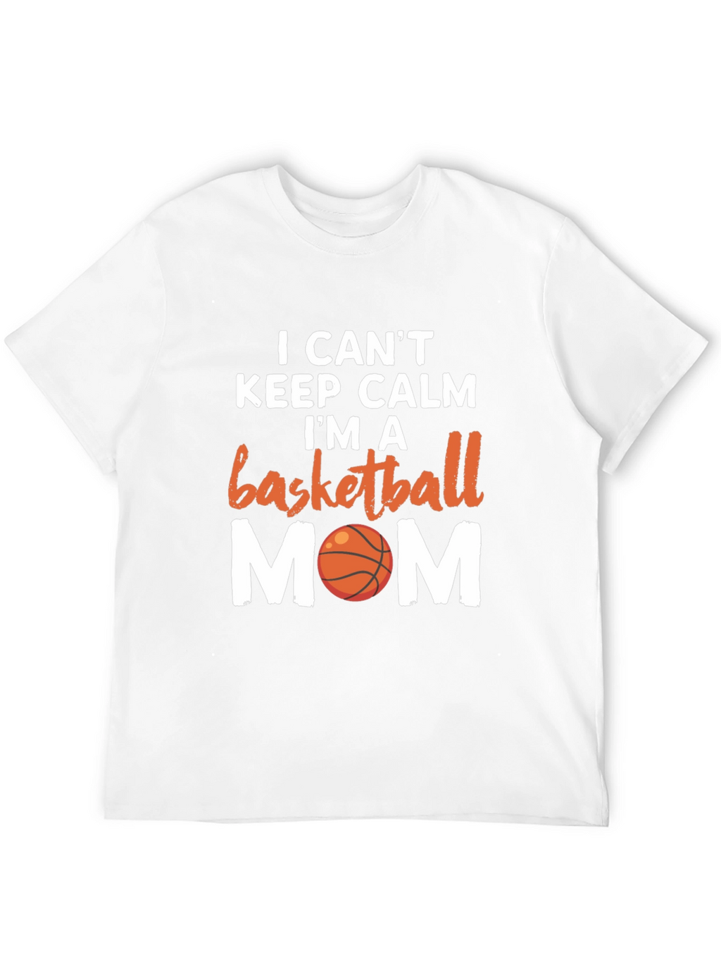Basketball Mom T-Shirt - I Cant Keep Calm