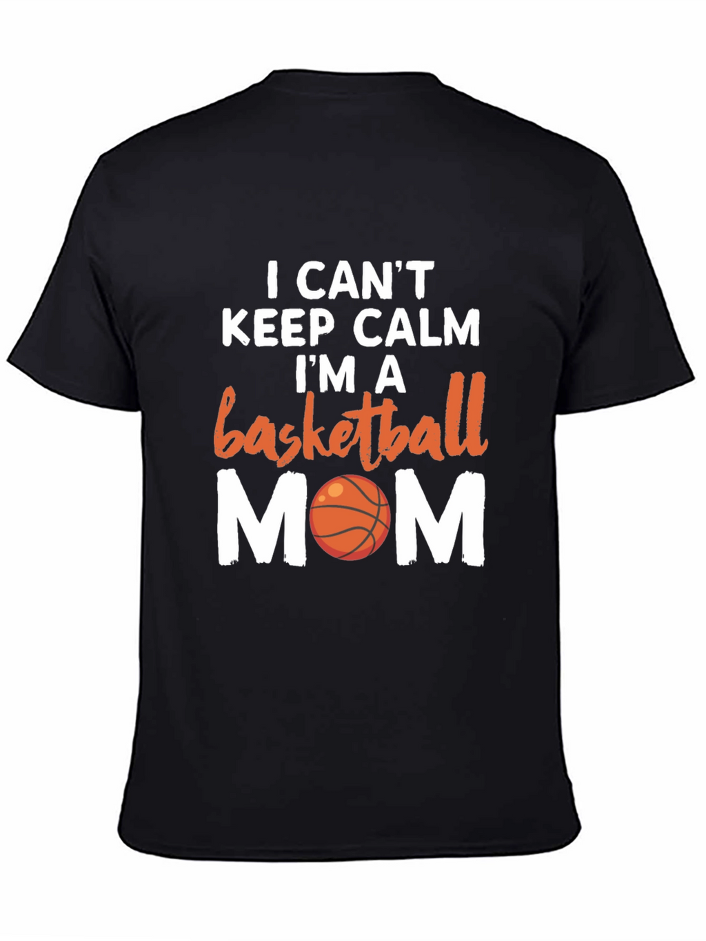 Basketball Mom T-Shirt - I Cant Keep Calm