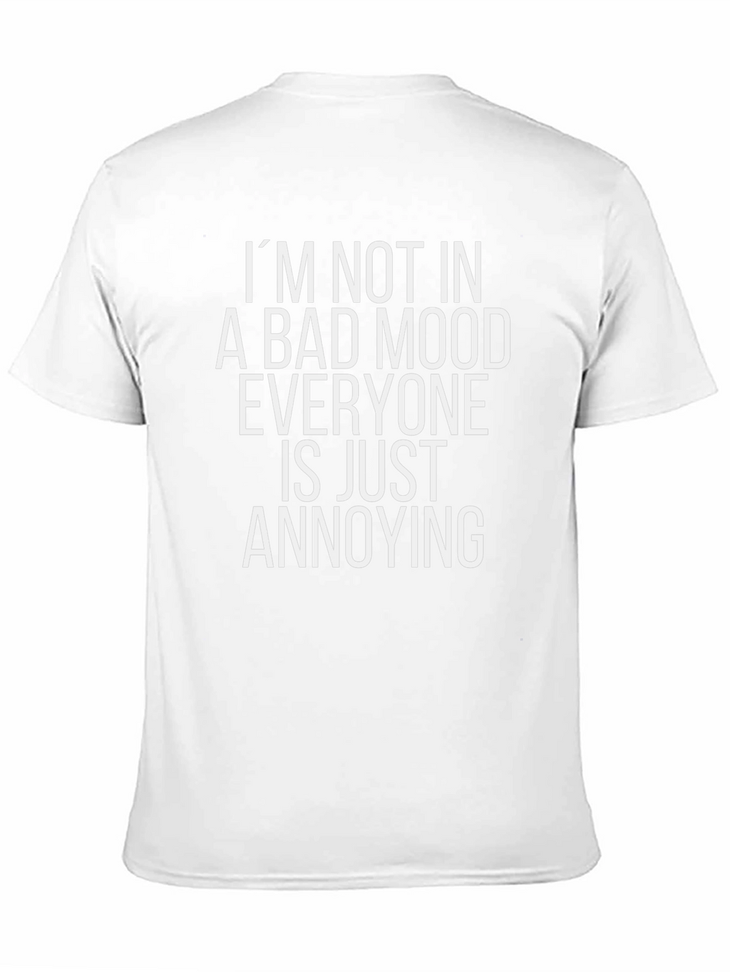 Funny Sarcastic Graphic Tee - Bad Mood Annoying