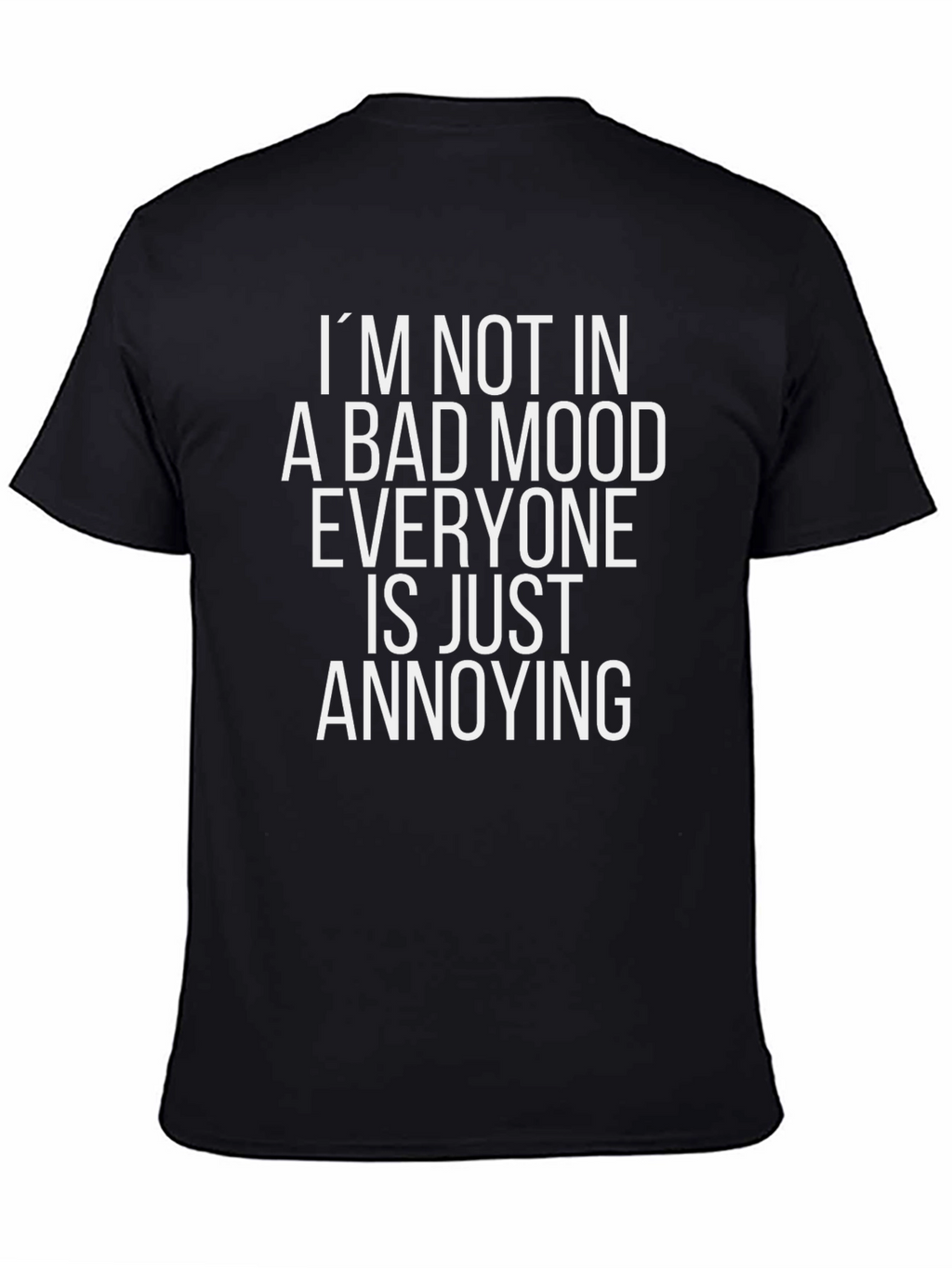 Funny Sarcastic Graphic Tee - Bad Mood Annoying