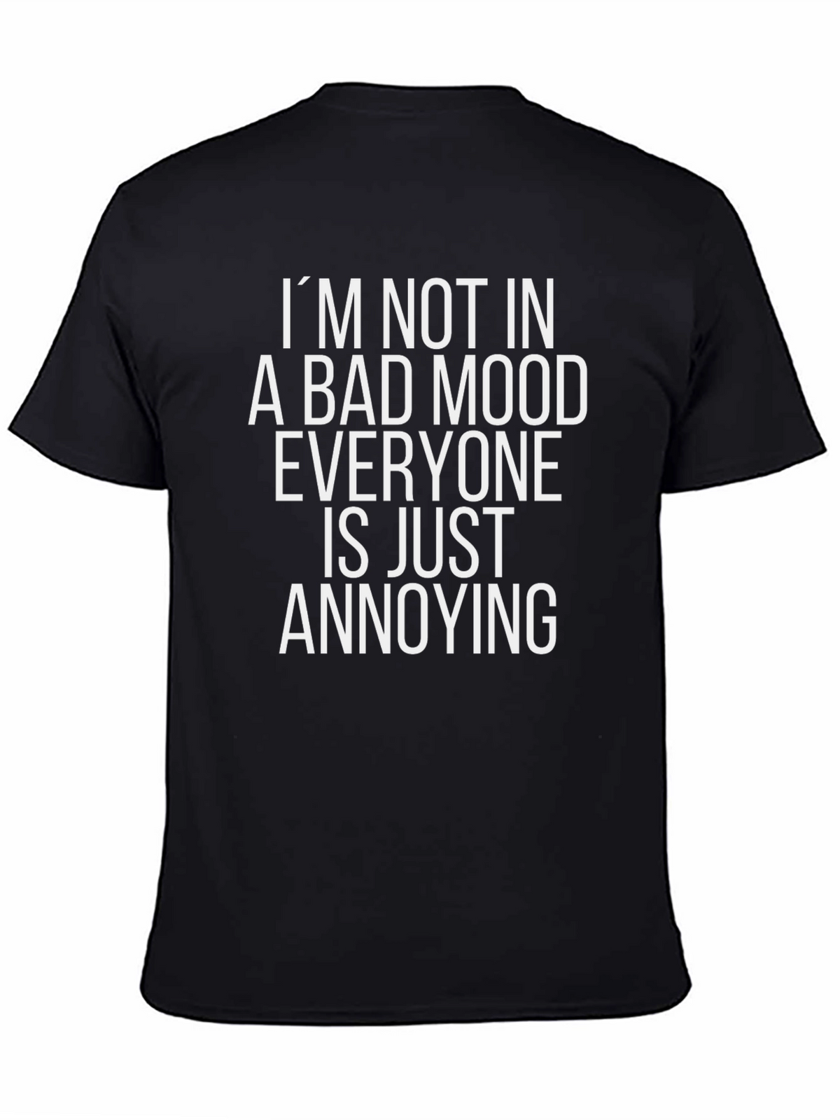 Funny Sarcastic Graphic Tee - Bad Mood Annoying