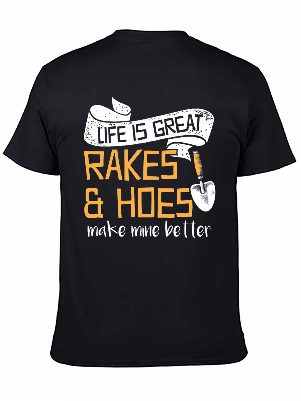 Life is Great Rakes & Hoes Graphic T-Shirt