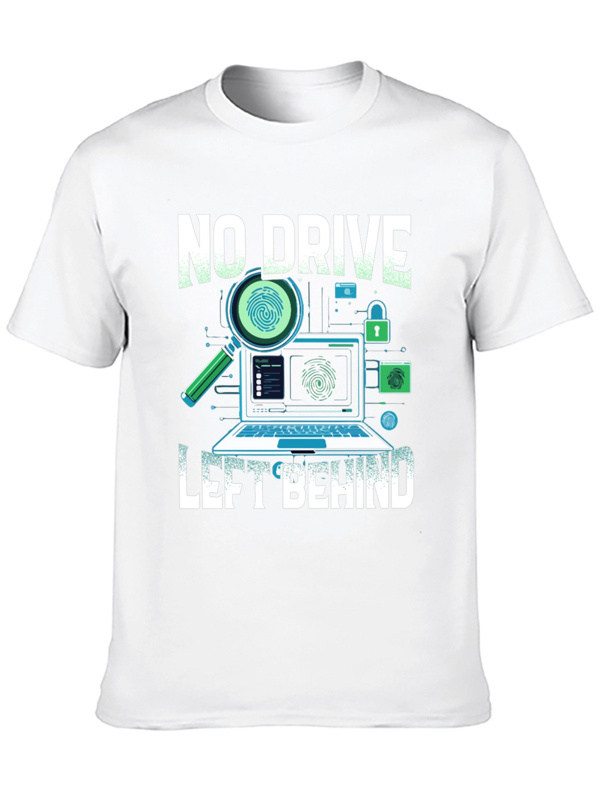 No Drive Left Behind T-Shirt - Cybersecurity Design