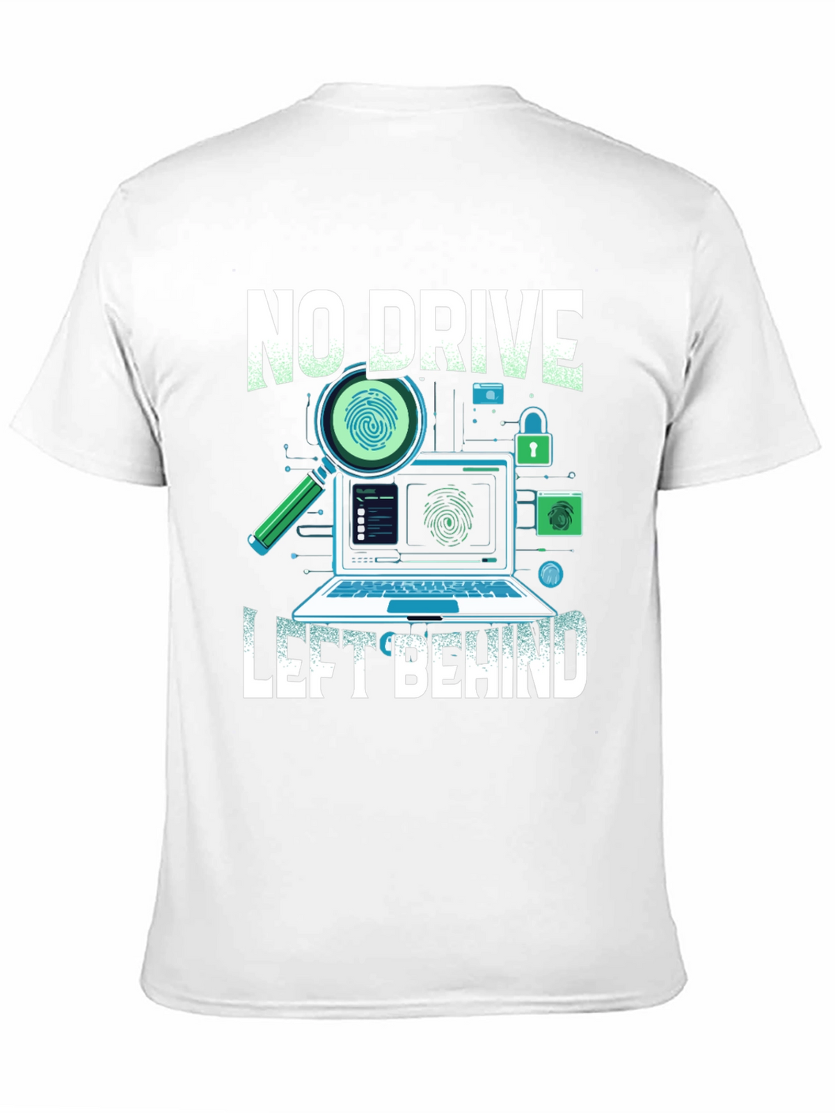 No Drive Left Behind T-Shirt - Cybersecurity Design