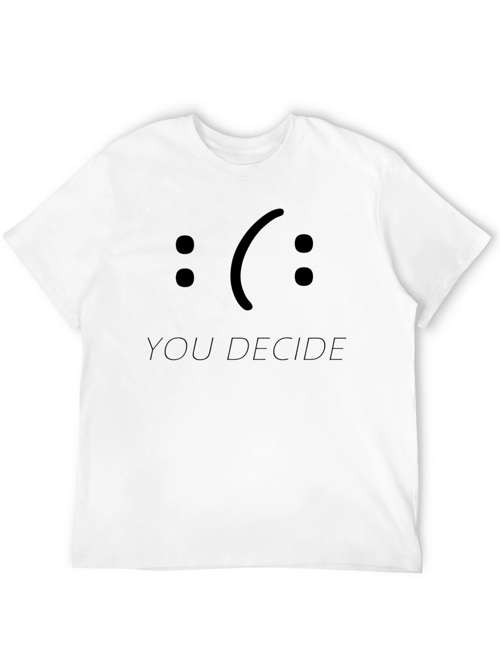 You Decide Graphic Tee - Express Your Mood!