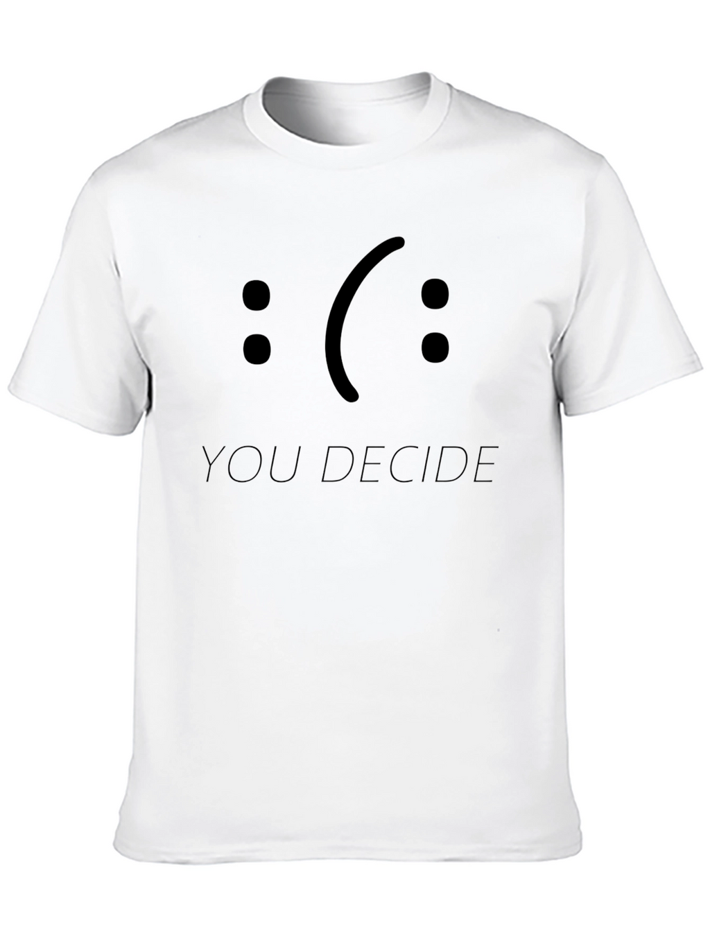 You Decide Graphic Tee - Express Your Mood!