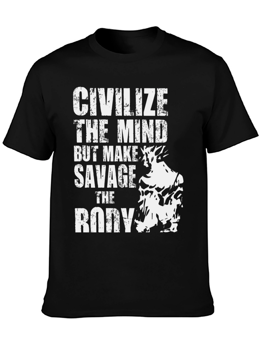 Civilize the Mind Savage the Body T-Shirt