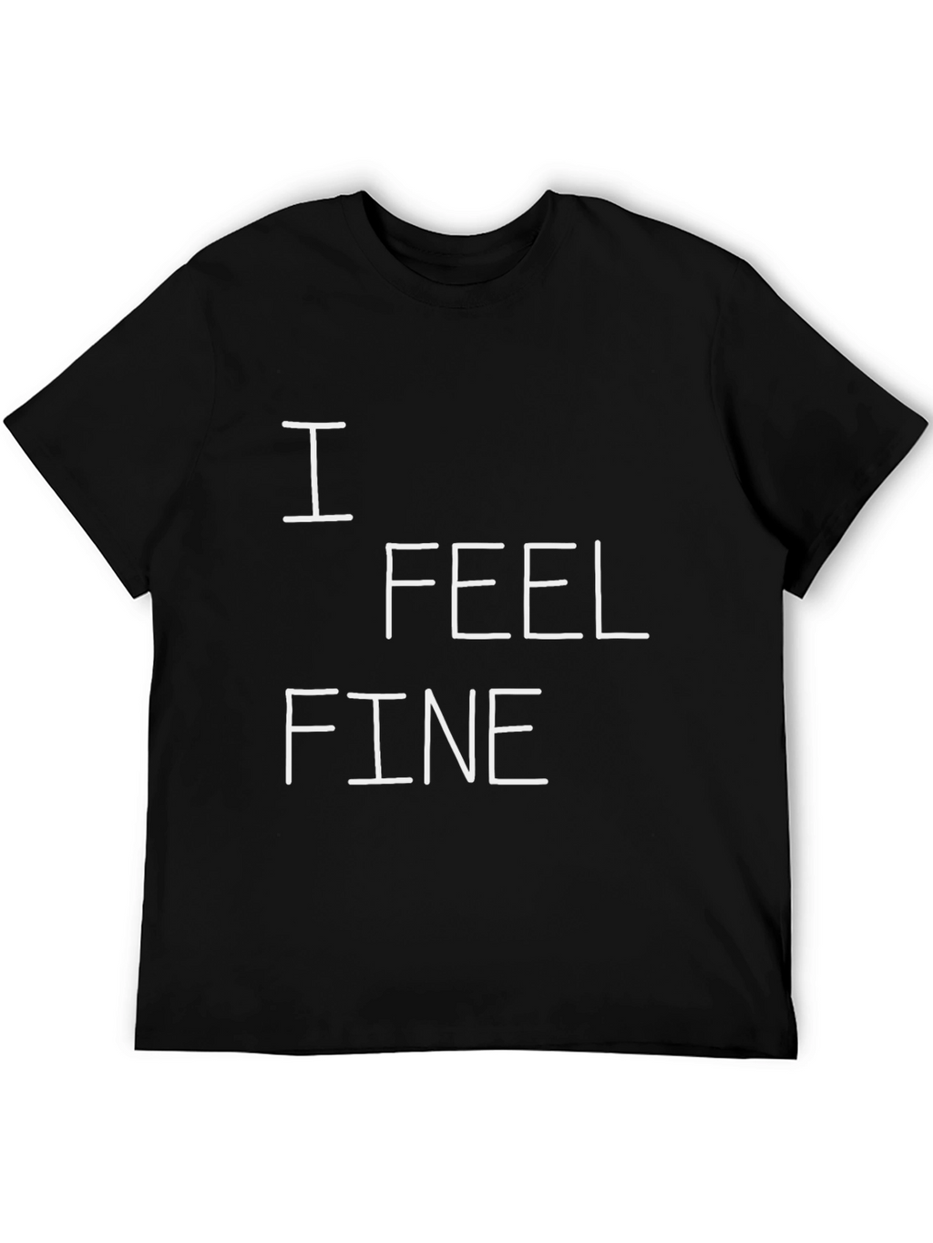 I Feel Fine Graphic Tee - Black Cotton T-Shirt