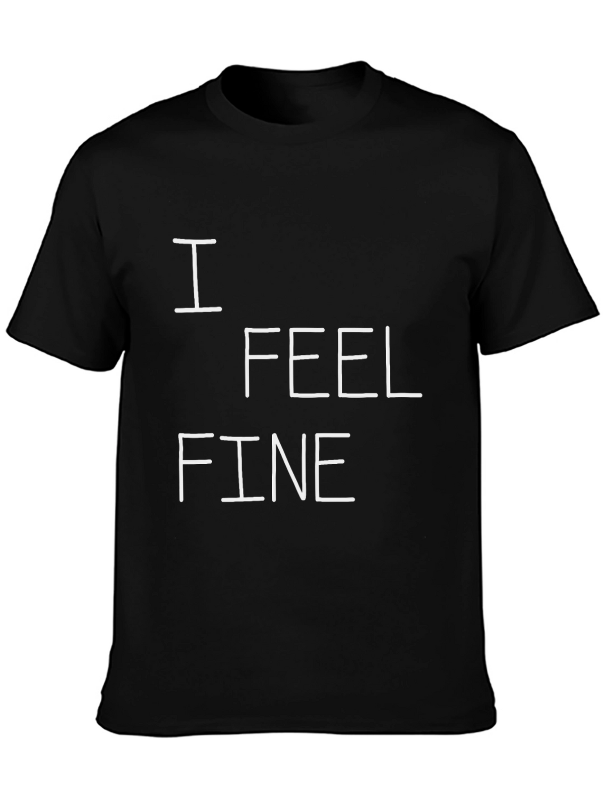 I Feel Fine Graphic Tee - Black Cotton T-Shirt